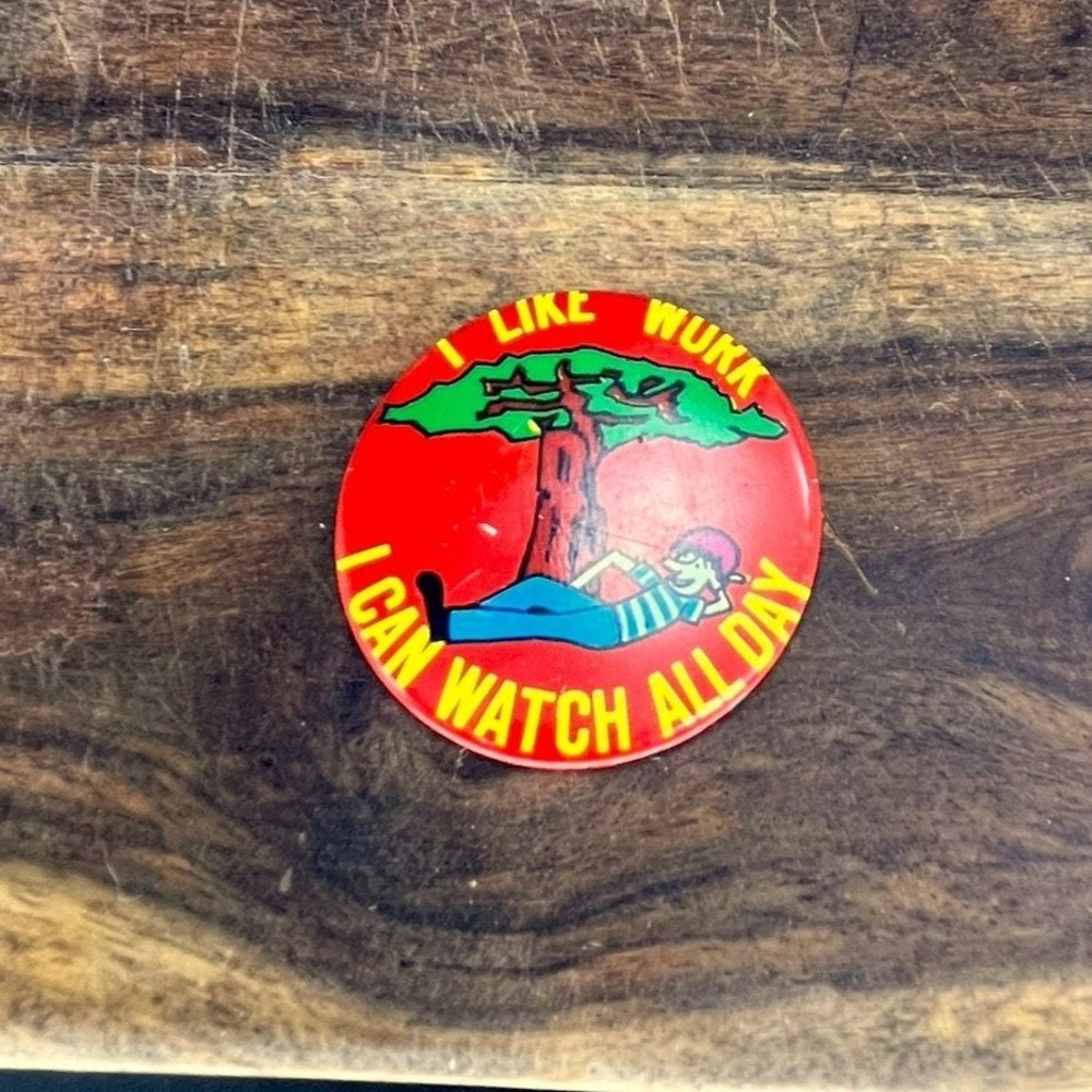 Vintage‎ Funny Work Pin: Lazy Man 1970s Button